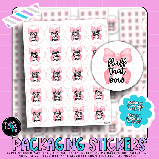 Packaging Stickers | #RTS0347 - FLUFF THAT BOW