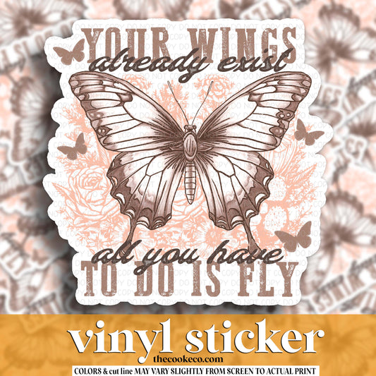 Vinyl Sticker | #V1930 - YOUR WINGS ALREADY EXIST