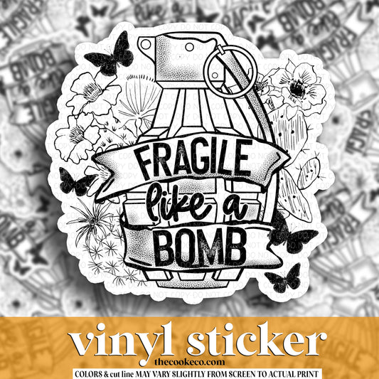 Vinyl Sticker | #V1931 - FRAGILE LIKE A BOMB