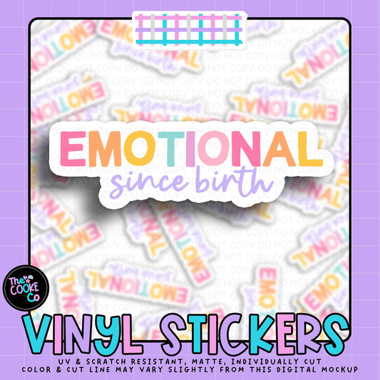 Vinyl Sticker | #V2032 - EMOTIONAL SINCE BIRTH