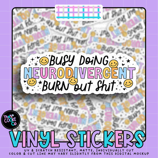 Vinyl Sticker | #V2037 - BUSY DOING NEURODIVERGENT BURN OUT SHIT
