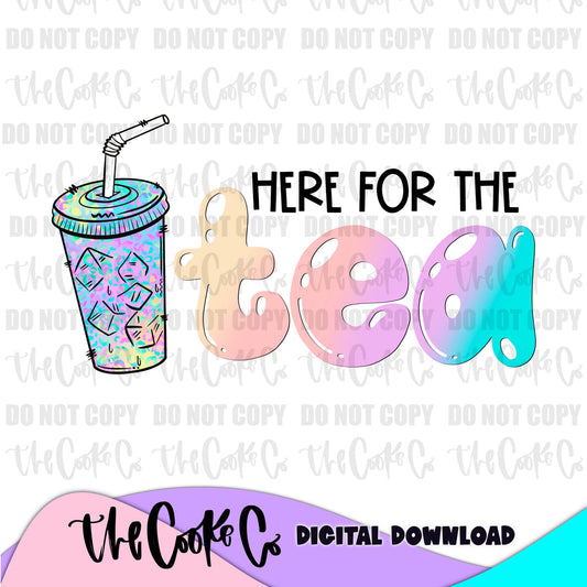 HERE FOR THE TEA | Digital Download | PNG