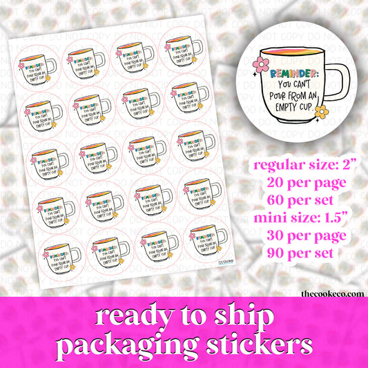 PACKAGING STICKERS | #RTS0247 - REMINDER: YOU CAN'T POUR FROM AN EMPTY CUP