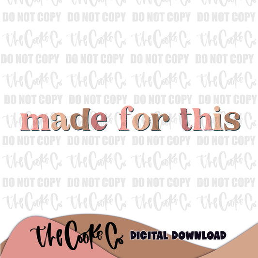 MADE FOR THIS | Digital Download | PNG