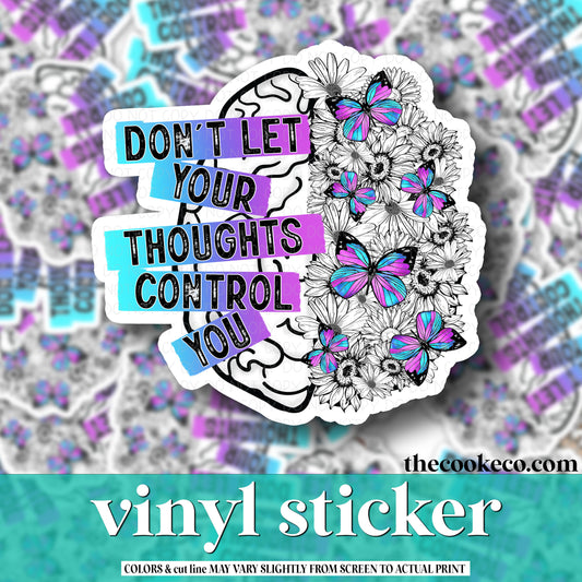 Vinyl Sticker | #V0855 - DON'T LET YOUR THOUGHTS CONTROL YOU