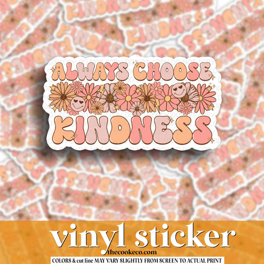 Vinyl Sticker | #V1199 - ALWAYS CHOOSE KINDNESS