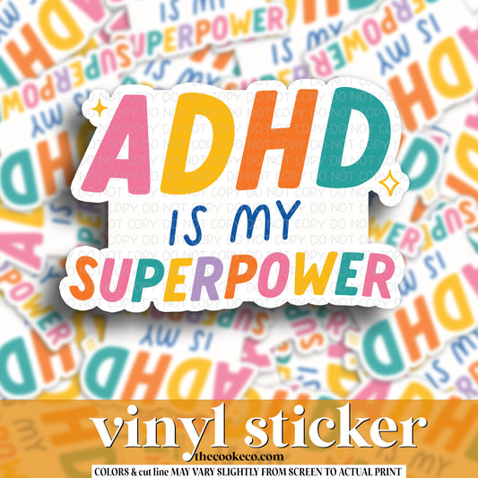 Vinyl Sticker | #V1088 - ADHD IS MY SUPERPOWER