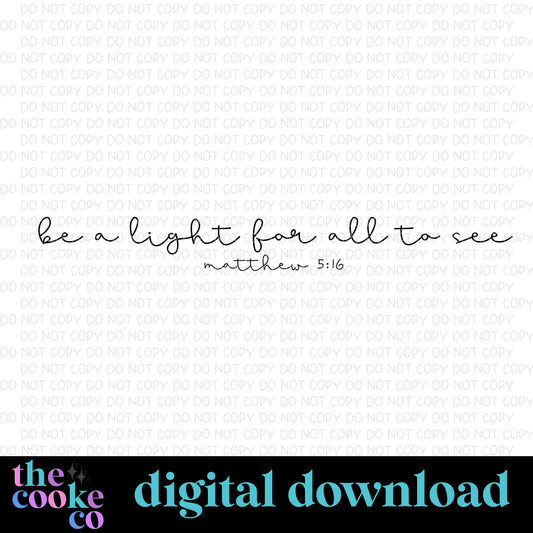 BE A LIGHT FOR ALL TO SEE | Digital Download | PNG