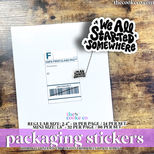 PTO Packaging Stickers | #C0964 - WE ALL STARTED SOMEWHERE
