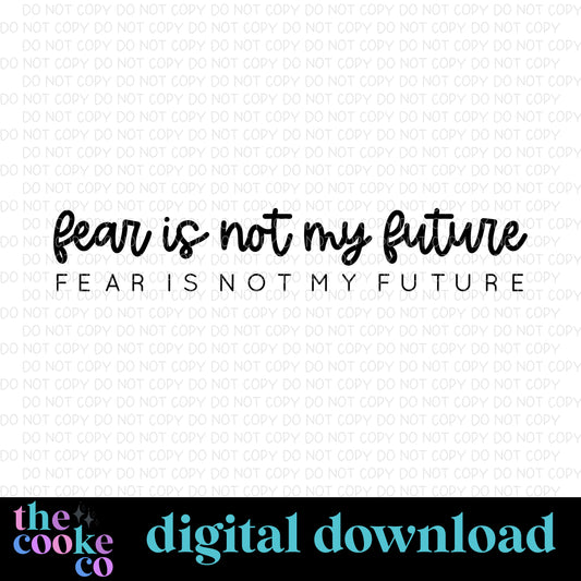 FEAR IS NOT MY FUTURE FREEBIE | Digital Download | PNG