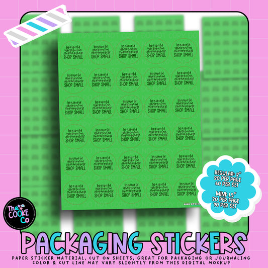 Packaging Stickers | #RTS0315 - IN A WORLD WHERE YOU CAN SHOP ANYWHERE, SHOP SMALL