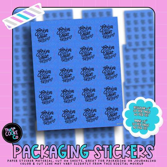 Packaging Stickers | #RTS0336 - YOU'VE GOT GREAT TASTE
