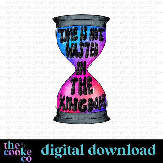 TIME IS NOT WASTED IN THE KINGDOM | Digital Download | PNG