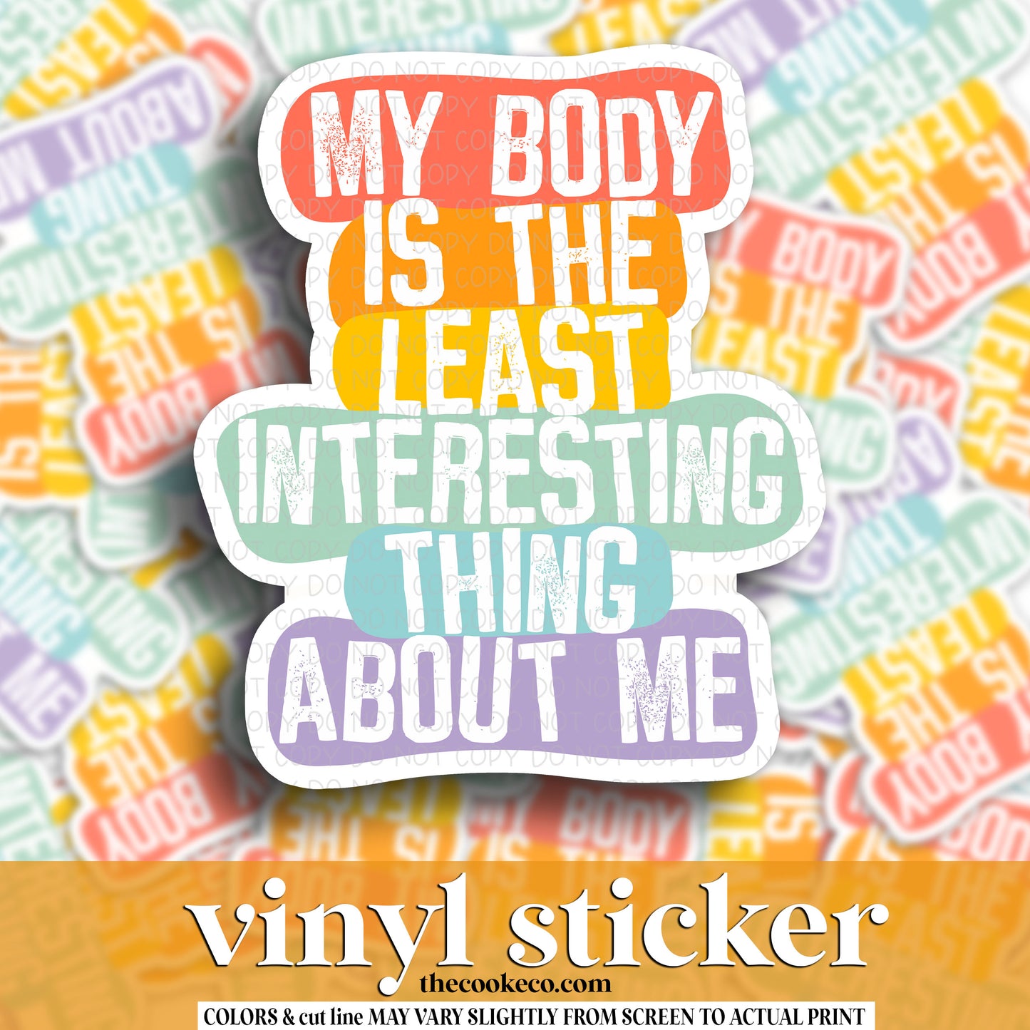 Vinyl Sticker | #V1267 - MY BODY IS THE LEAST INTERESTING THING ABOUT ME