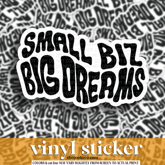 Vinyl Sticker | #V1274 - SMALL BIZ BIG DREAMS