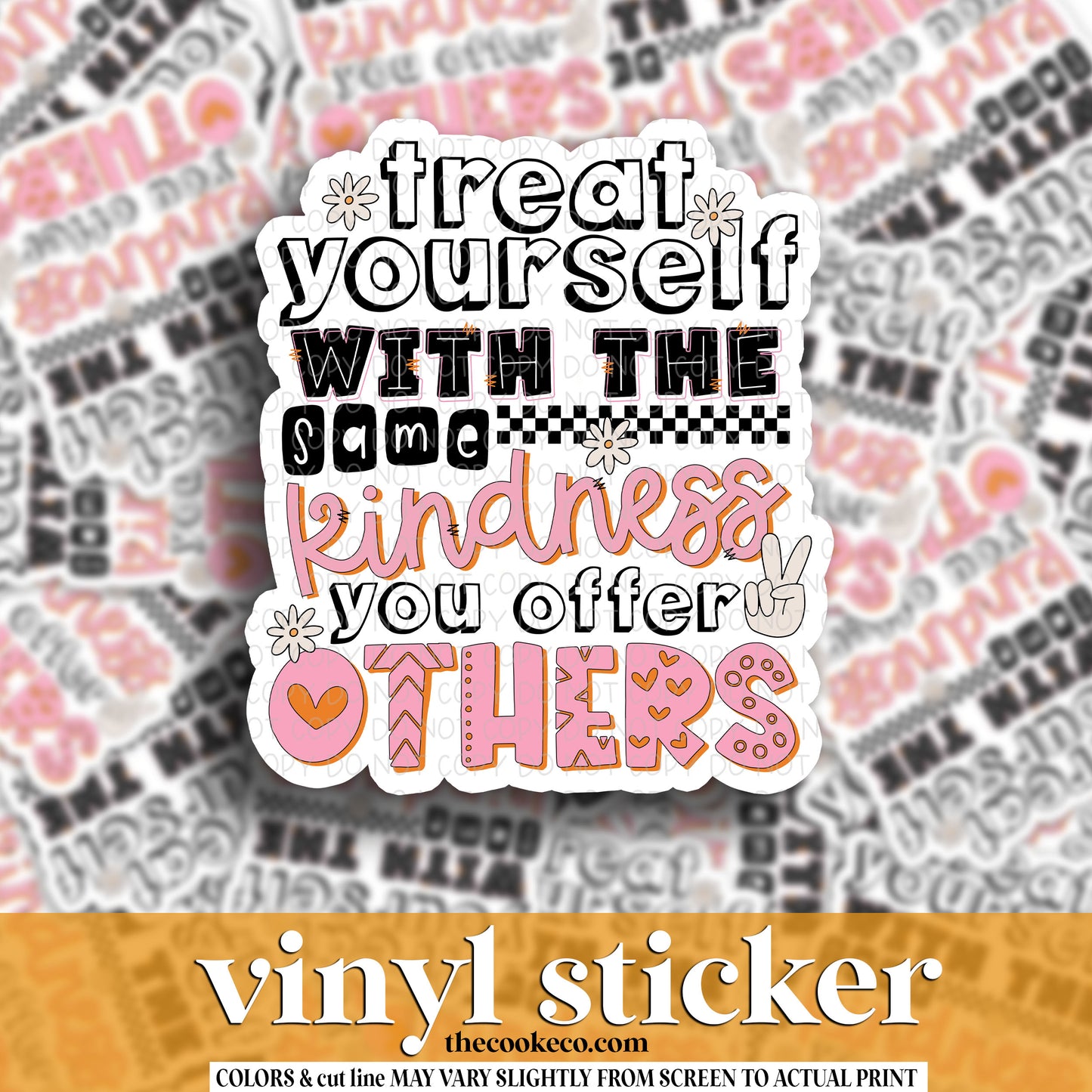 Vinyl Sticker | #V1283 - TREAT YOURSELF WITH THE SAME KINDNESS