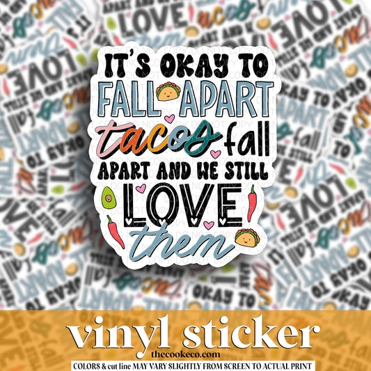 Vinyl Sticker | #V1285 - IT'S OKAY TO FALL APART