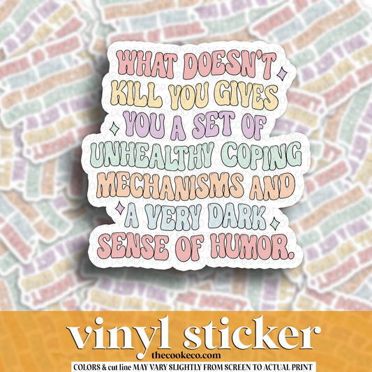 Vinyl Sticker | #V1292 - WHAT DOESN'T KILL YOU
