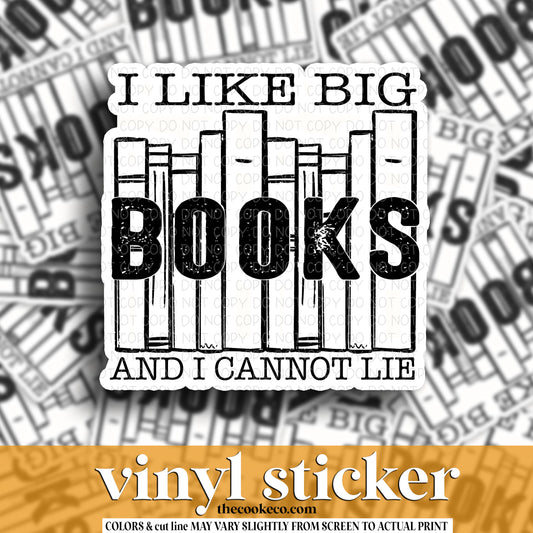 Vinyl Sticker | #V1312 - I LIKE BIG BOOKS & I CAN NOT LIE