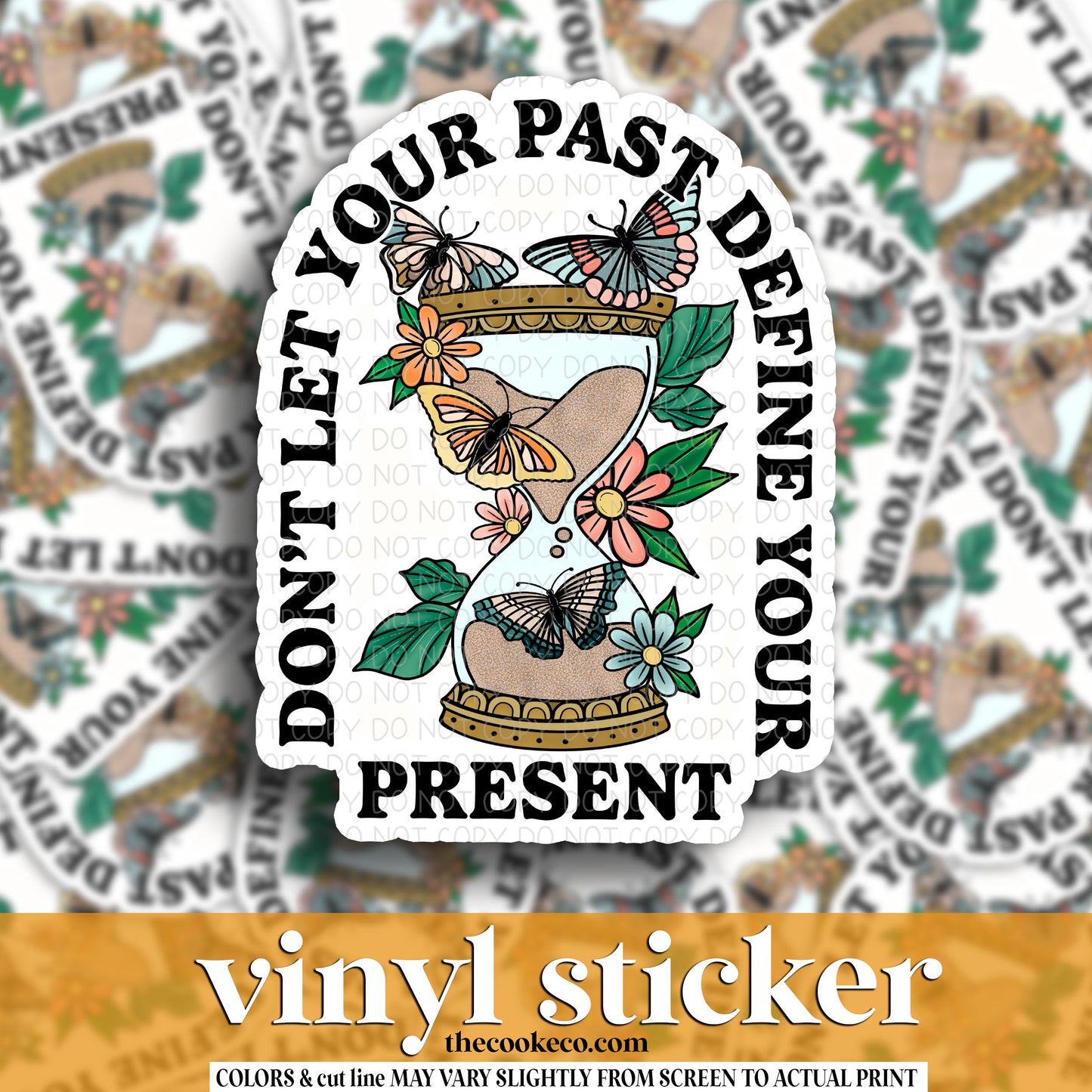 Vinyl Sticker | #V1363 - DON'T LET YOUR PAST DEFINE YOUR PRESENT