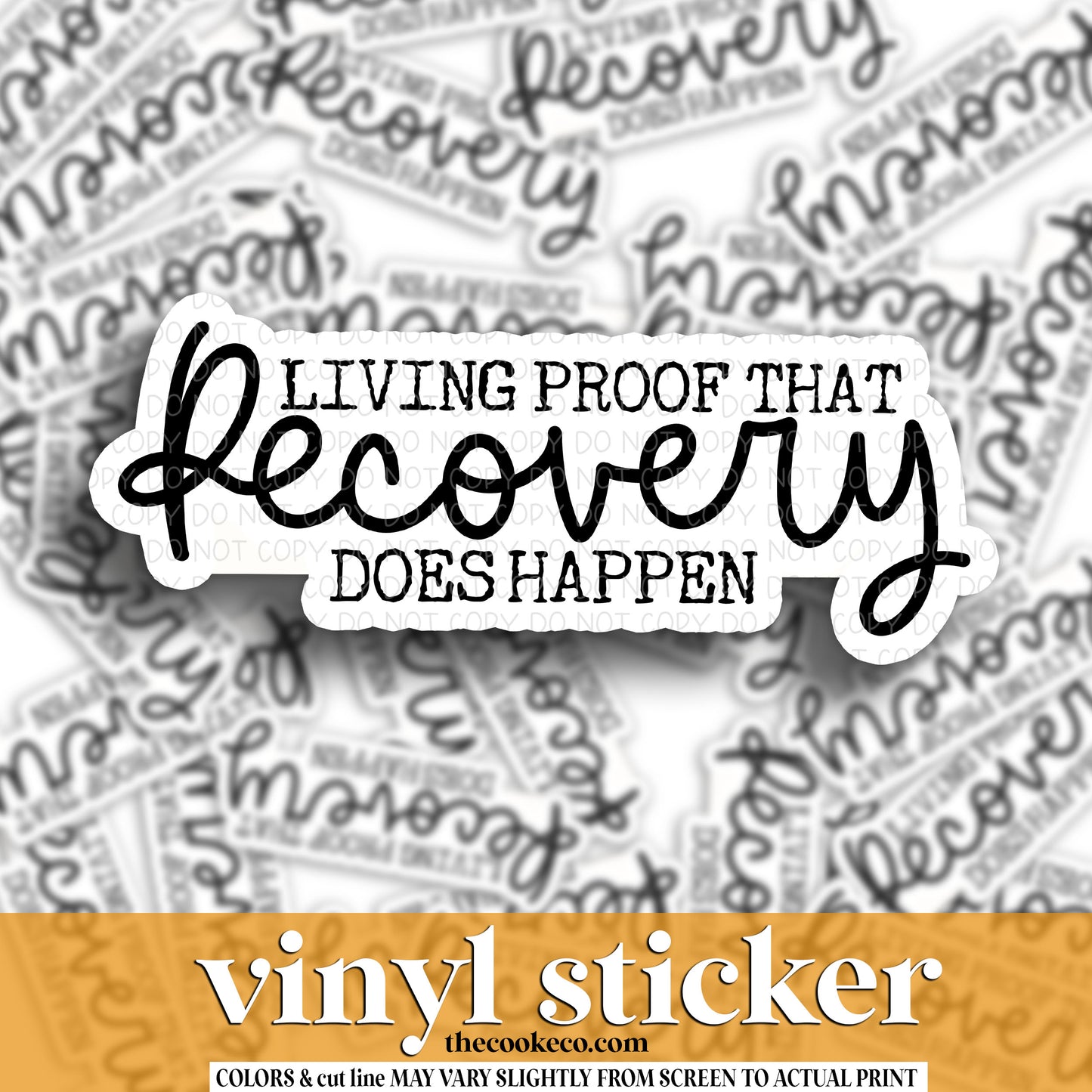 Vinyl Sticker | #V1371 - LIVING PROOF THAT RECOVERY DOES HAPPEN