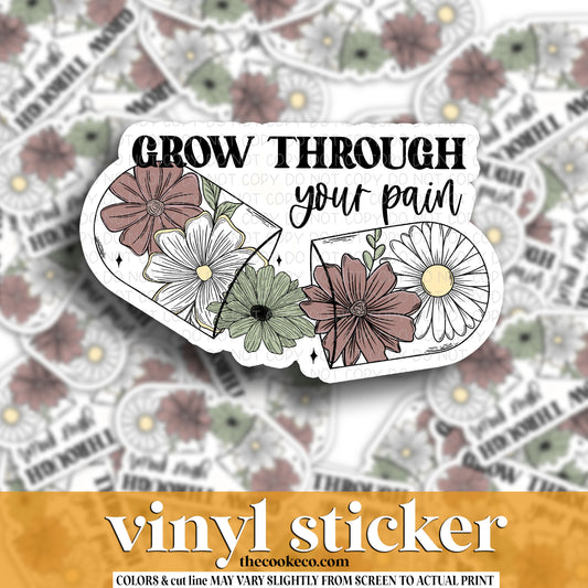Vinyl Sticker | #V1376 - GROW THROUGH YOUR PAIN