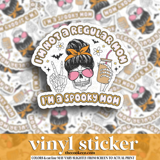 Vinyl Sticker | #V1404 - I'M NOT A REGULAR MOM I'M A SPOOKY MOM