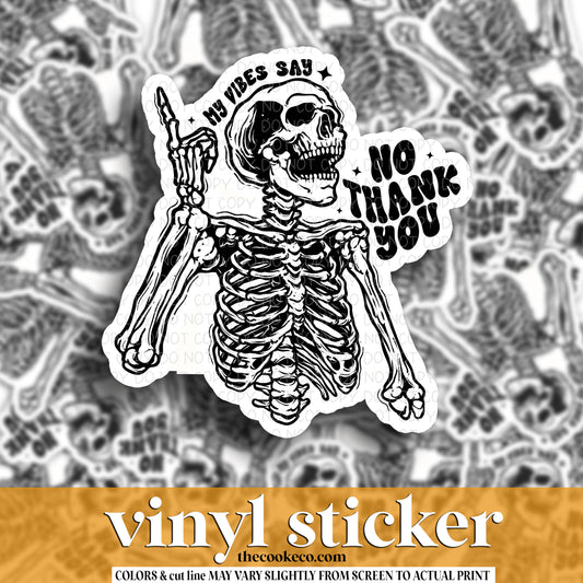 Vinyl Sticker | #V1415 - MY VIBES SAY NO THANK YOU
