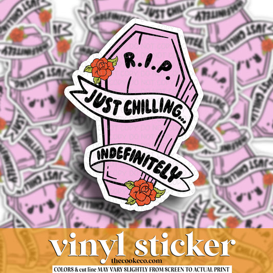 Vinyl Sticker | #V1426 - JUST CHILLING INDEFINITELY