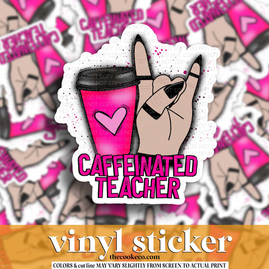 Vinyl Sticker | #V1759 - CAFFEINATED TEACHER