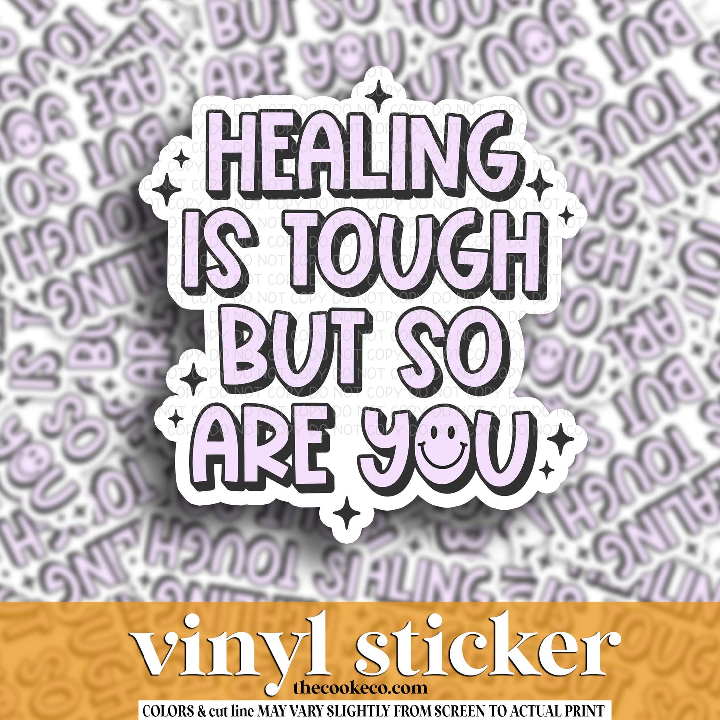 Vinyl Sticker | #V1775 - HEALING IS TOUGH BUT SO ARE YOU