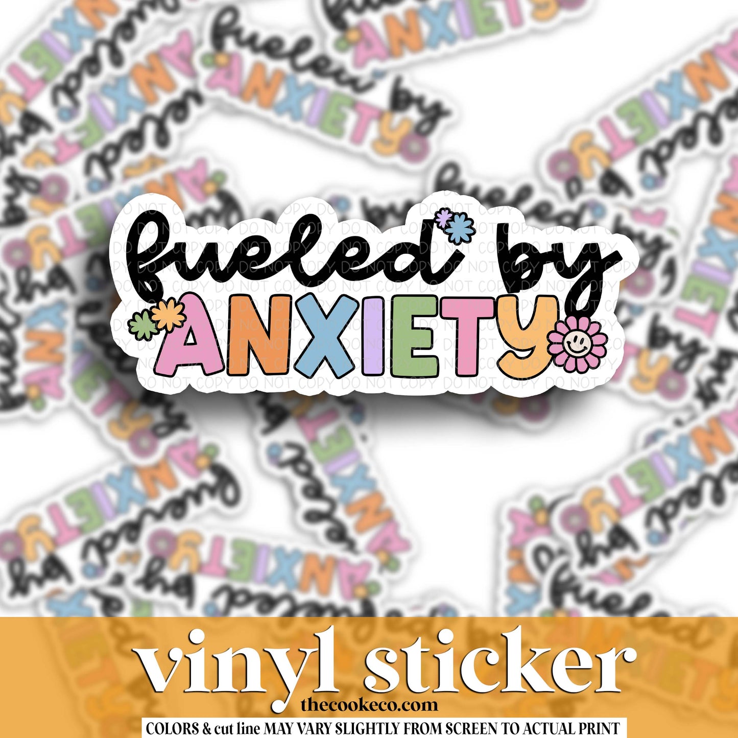 Vinyl Sticker | #V1782 - FUELED BY ANXIETY