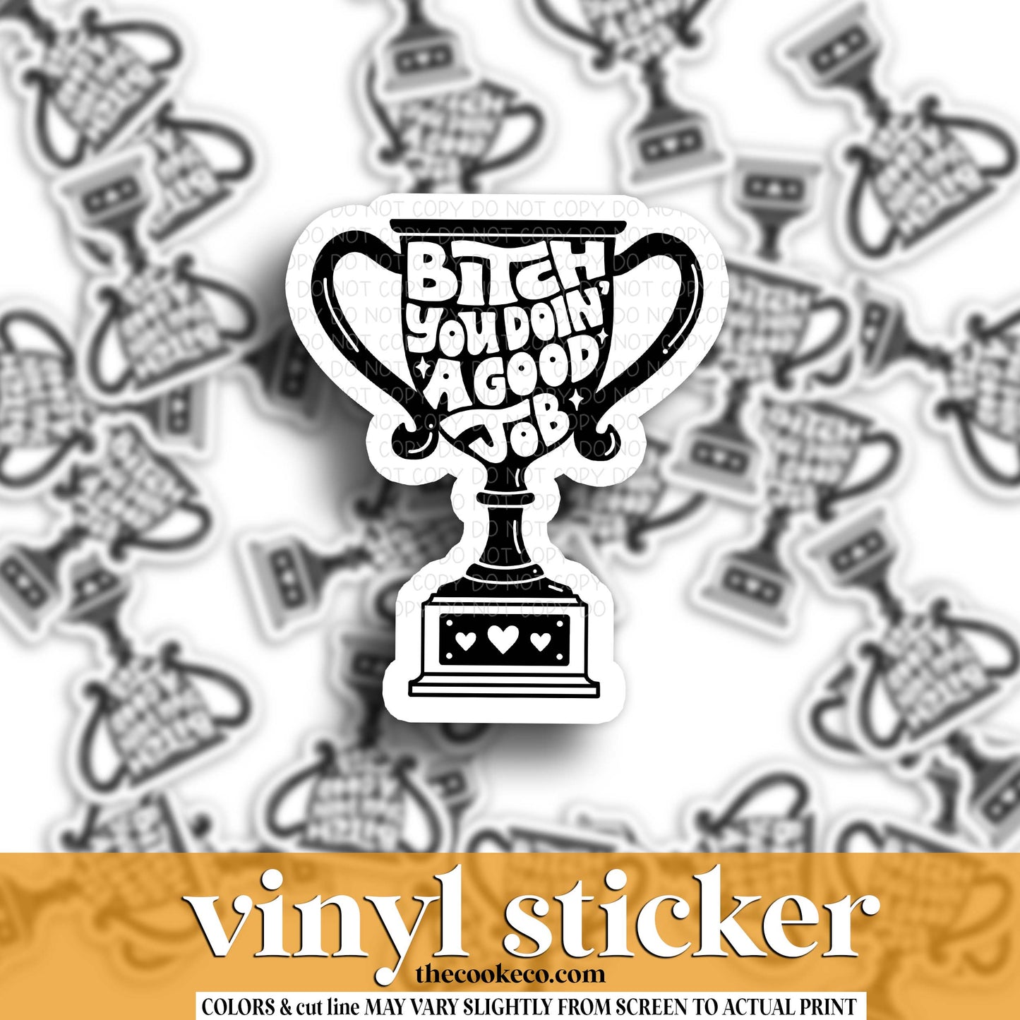 Vinyl Sticker | #V1798 - BISH YOU DOIN A GOOD JOB