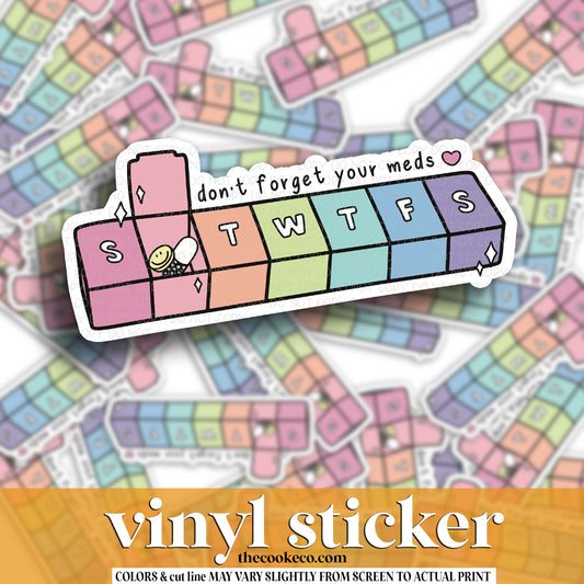 Vinyl Sticker | #V1806- DON'T FORGET YOUR MEDS