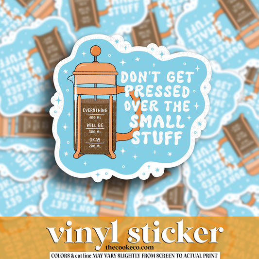 Vinyl Sticker | #V1807- DON'T GET PRESSED