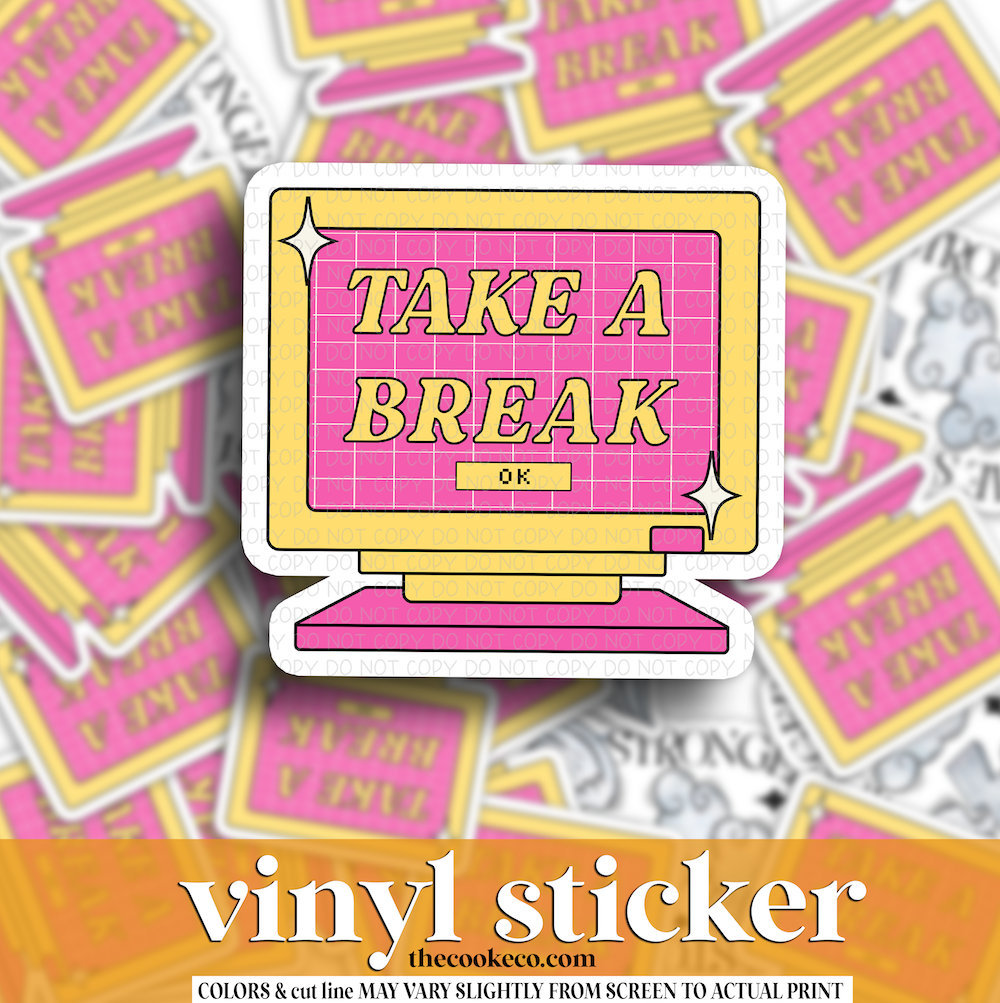 Vinyl Sticker | #V1894- TAKE A BREAK