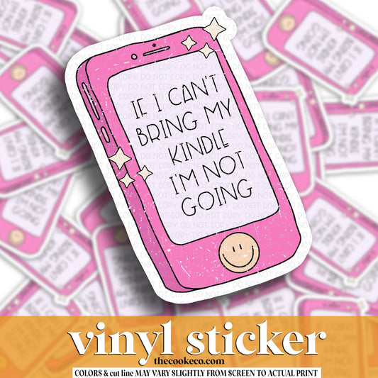 Vinyl Sticker | #V1923- IF I CAN'T BRING MY KINDLE