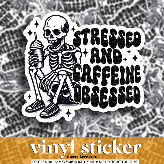 Vinyl Sticker | #V1934- STRESSED AND CAFFEEINE OBSESSED