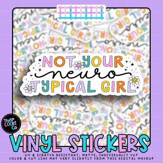 Vinyl Sticker | #V2039 - NOT YOUR NEURO TYPICAL GIRL