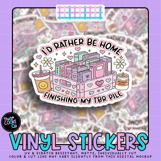 Vinyl Sticker | #V2047 - I'D RATHER BE HOME FINISHING MY TBR PILE