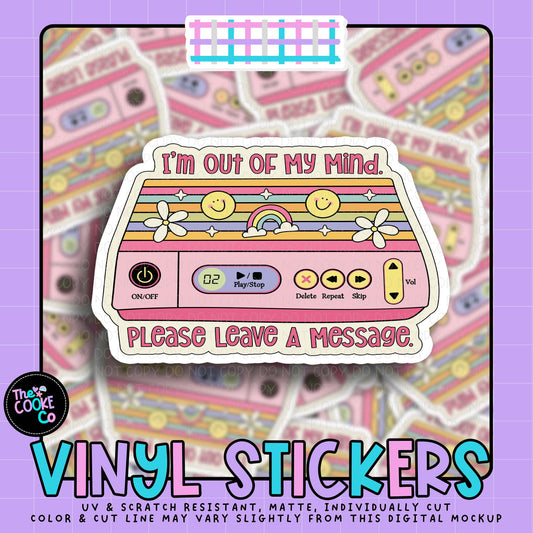 Vinyl Sticker | #V2055 - I'M OUT OF MY MIND. PLEASE LEAVE A MESSAGE