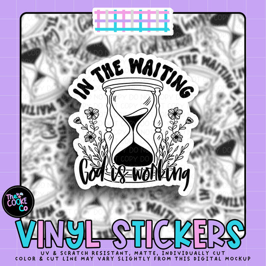 Vinyl Sticker | #V2069 - IN THE WAITING GOD IS WORKING