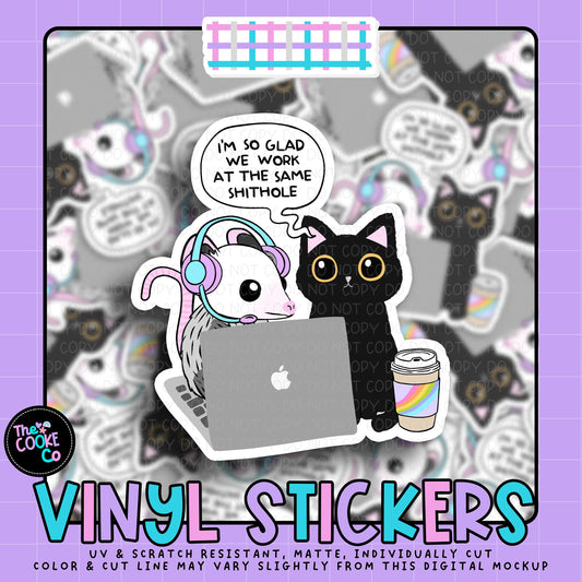 Vinyl Sticker | #V2125 - I'M SO GLAD WE WORK AT THE SAME SHITHOLE
