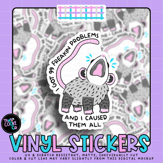 Vinyl Sticker | #V2126 - I GOT 99 FREAKING PROBLEMS AND I CAUSED THEM ALL