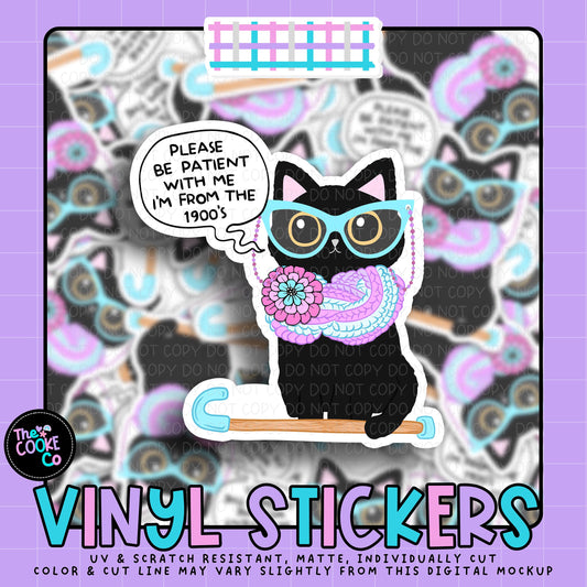 Vinyl Sticker | #V2128 - PLEASE BE PATIENT WITH ME I'M FROM THE 1900'S