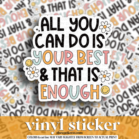 Vinyl Sticker | #V1437 - ALL YOU CAN DO IS YOUR BEST