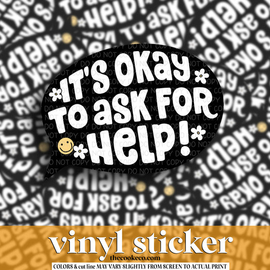 Vinyl Sticker | #V1438 - IT'S OKAY TO ASK FOR HELP