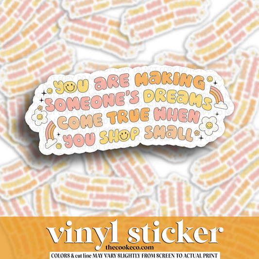 Vinyl Sticker | #V1451 - YOU ARE MAKING SOMEONE'S DREAMS COME TRUE