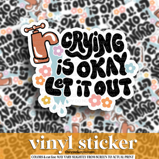 Vinyl Sticker | #V1453 - CRYING IS OKAY LET IT OUT