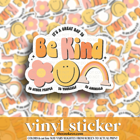 Vinyl Sticker | #V1475 - IT'S A GREAT DAY TO BE KIND
